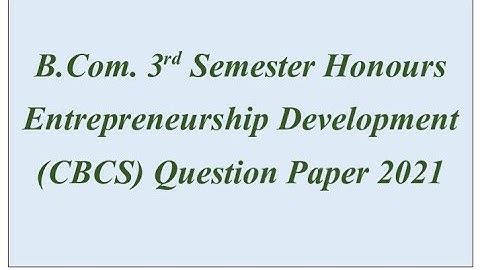 Entrepreneurship Development| B.Com. 3rd Semester Honours|CBCS| Question Paper 2021