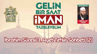 İbrahim Sûresi 3. Ayet Tefsiri (2) - Molla Abdullah YILDIZ (23.02.2021)