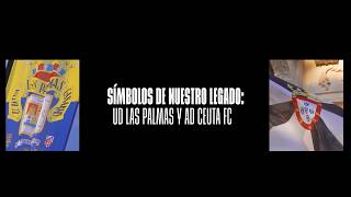 MŪSŲ PALIKIMO SIMBOLIAI: UD LAS PALMAS IR AD CEUTA FC