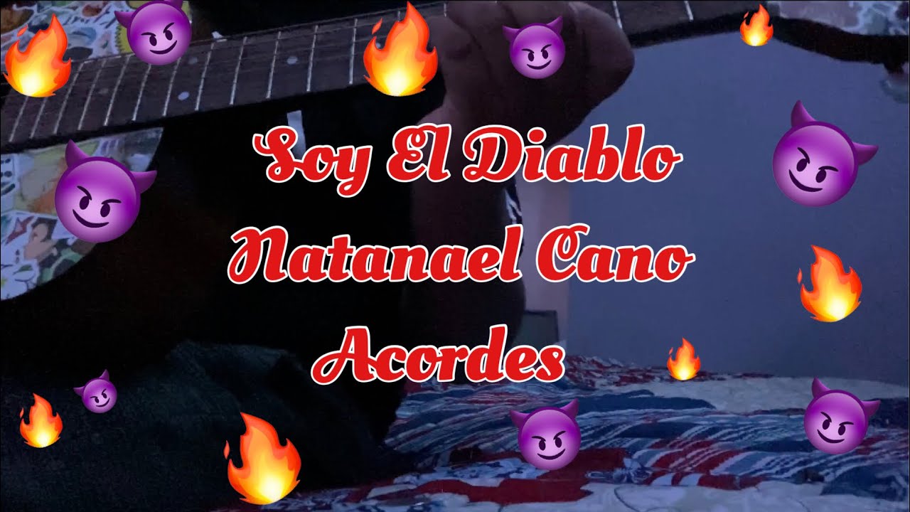 SOY EL DIABLO - NATANAEL CANO - TUTORIAL - (ACORDES) - YouTube