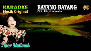 Download lagu KARAOKE II BAYANG BAYANG II NOER HALIMAH  #karaoke #dangdut #original