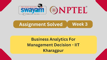 Business Analytics For Management Decision Week 3 | NPTEL ANSWERS 2024 #nptel #nptel2024 | NPTEL2024
