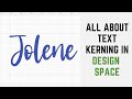 Everything You Need to Know About Text Kerning in Cricut Design Space