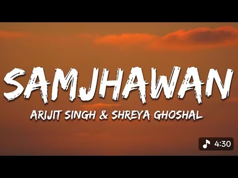 Samjhawan (Lyrics) - Arijit Singh & Shreya Ghoshal