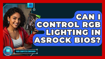 Can I Control RGB Lighting In ASRock BIOS? - Your Computer Companion