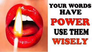 This Is How Powerful  Your Words Are - Be Careful What You Speak Into Your Life