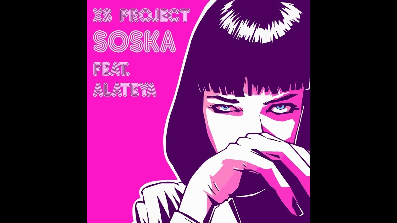 XS Project - Soska (feat. Alateya) - YouTube