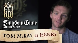 Kingdom Come: Deliverance представляет: Том МакКей, в роли Генри.