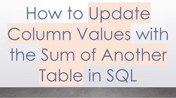 How to Update Column Values with the Sum of Another Table in SQL