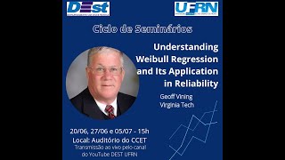 Palestra: Understanding Weibull Regression and Its Application in Reliability - Geoff Vining