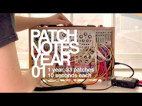 Patch Notes: 1 Year, 33 Patches, 10 Seconds Each | Eurorack Modular Synthesizer, Mutable Instruments