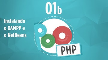 Curso POO PHP #01b - Instalando o XAMPP e o NetBeans