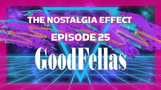 As Far Back As Joe Could Remember, He Never Watched Goodfellas | The Nostalgia Effect: Episode 25