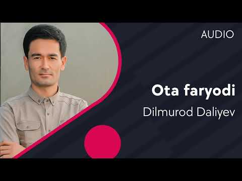 Dilmurod Daliyev — Ota faryodi | Дилмурод Далиев — Ота фарёди (AUDIO)