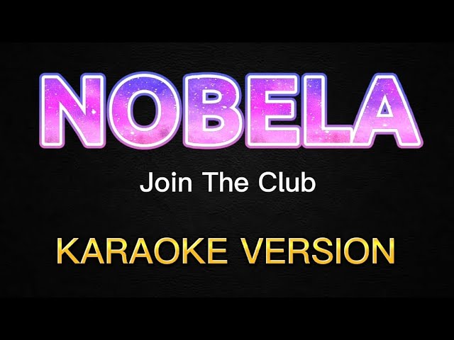 NOBELA (KARAOKE VERSION) Join the club class=