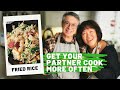 How to get your partner to cook more often | Chinese fried rice recipe