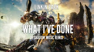 Linkin Park • What I&#39;ve Done (DJ Shadow Music remix) | Progressive House