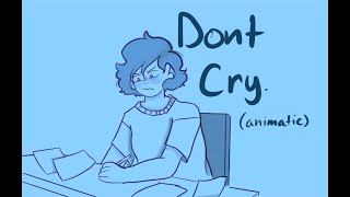 Don’t Cry (Animatic)