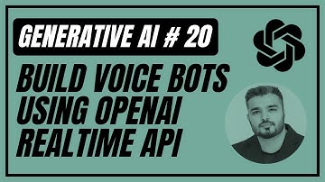 20. OpenAI Realtime API Voice To Voice Bot  | Generative AI