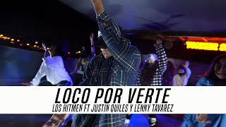 Loco Por Verte - Los Hitmen ft Justin Quiles y Lenny Tavarez || Coreografia de Jeremy Ramos