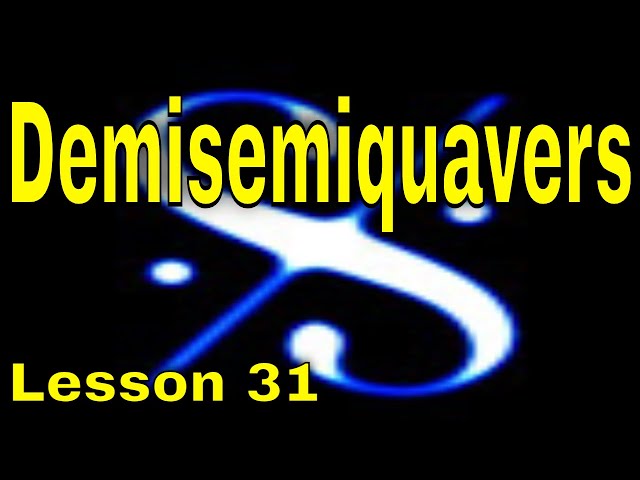 Theory lesson - Hemi Demi Semi Quavers 