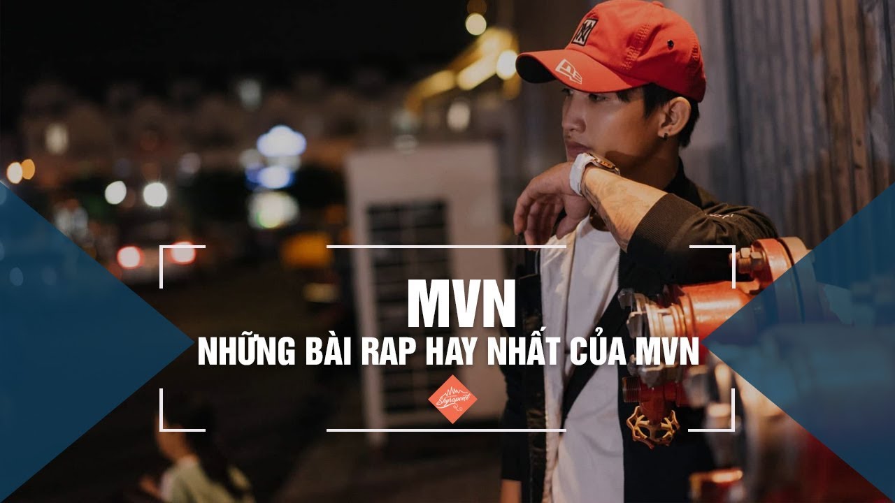 MVN - Anh Có Gia Đình Rồi Em, Yêu Nhau Thế Được Rồi Em - Những Bài Rap Hay Nhất Của MVN
