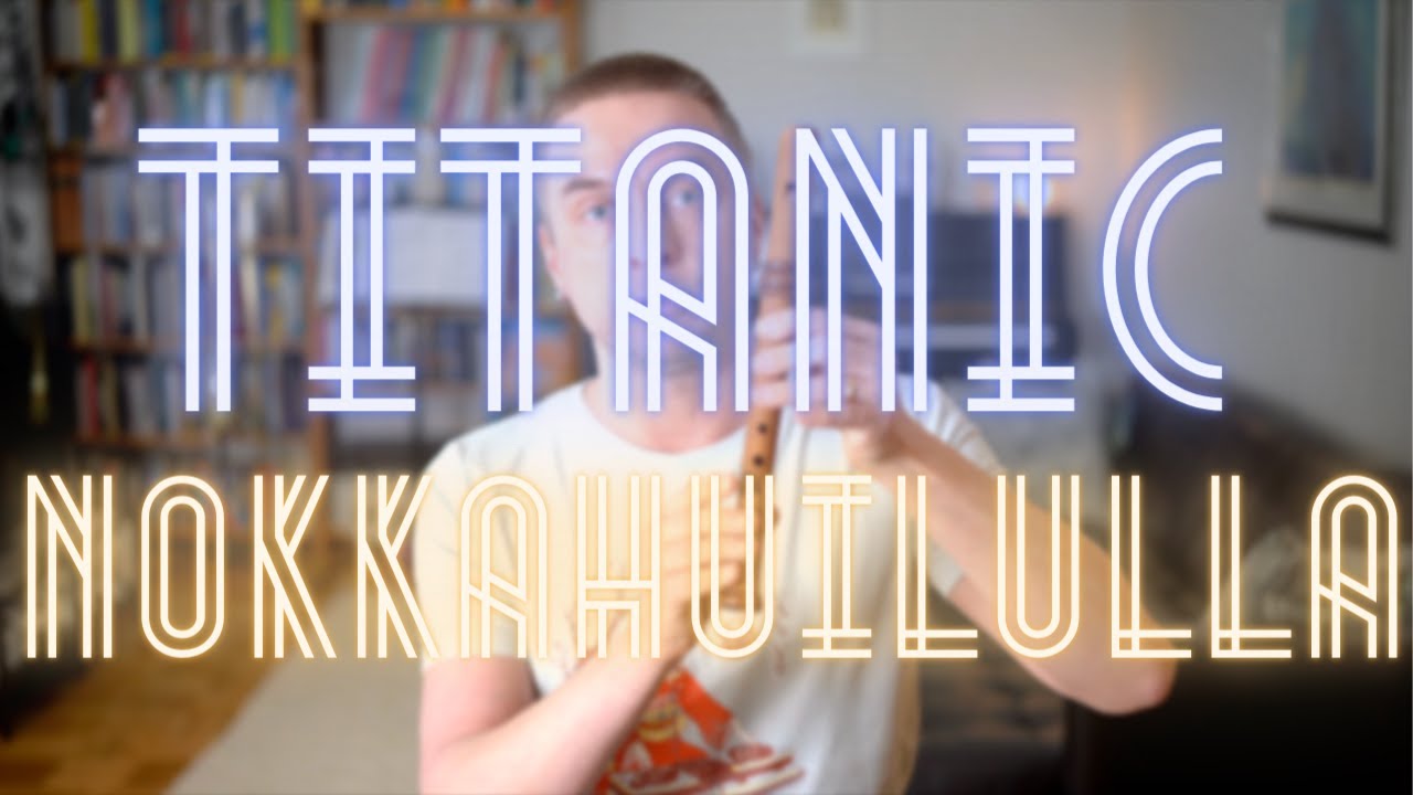 Titanic NOKKAHUILULLA - YouTube