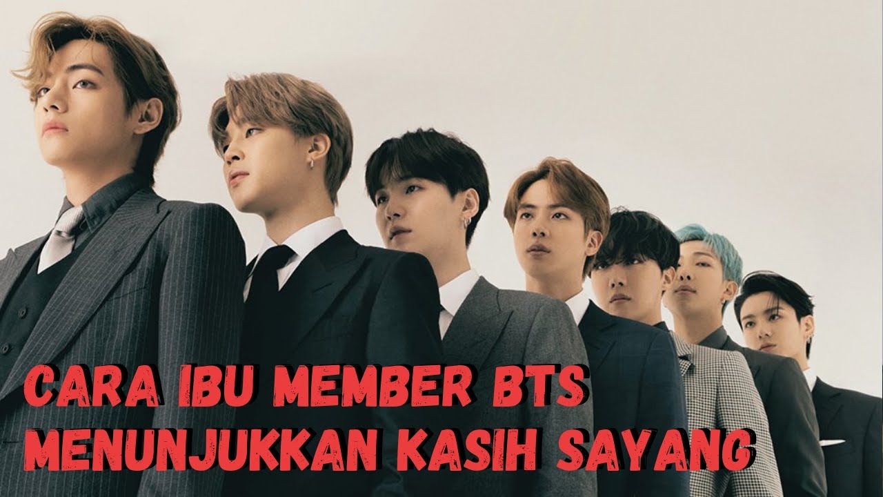 Cara Ibu Member Bts Menunjukkan Kasih Sayang