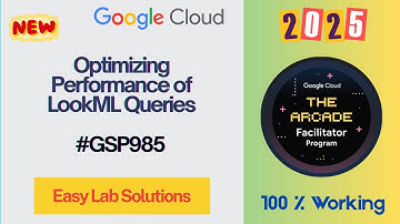 Optimizing Performance of LookML Queries  #GSP985 #qwiklabs #arcade