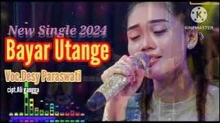 NEW SINGLE 2024 - BAYAR UTANGE | VOC.DESY PARASWATI