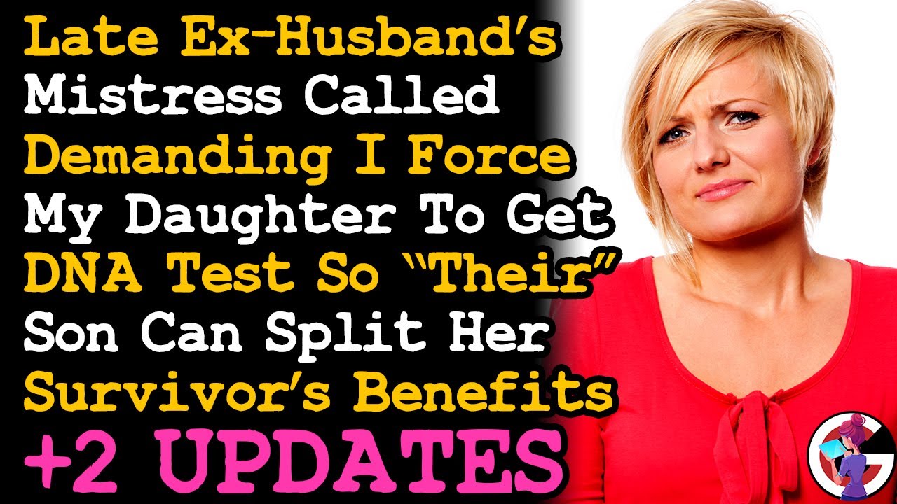 UPDATE Late Ex's Mistress Called Demanding I For My Daughter To Get DNA Test So They Can Split~ AITA