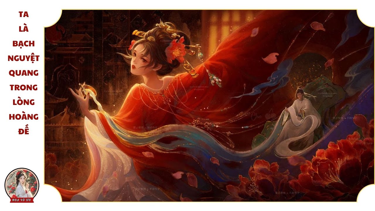 TA LÀ BẠCH NGUYỆT QUANG TRONG LÒNG HOÀNG ĐẾ
