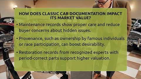 How Does Classic Car Documentation Impact Its Market Value? - Car Collector Enthusiasts
