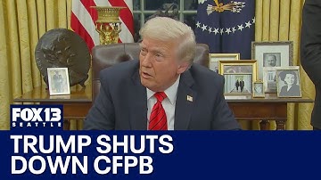Trump shuts down US Consumer Financial Protection Bureau