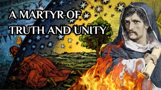 Giordano Bruno And His Tragic Quest to Unite All Religions