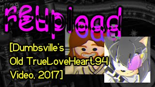 [DUMBSVILLE REUPLOAD] TrueLoveHeart94 Rant: WORST SonAmy Fan EVER