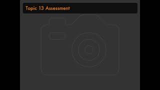 Topic 13 Assessment