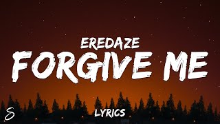 Eredaze - Forgive Me (Lyrics)