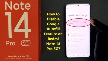 How to Disable Google Autofill Feature on Redmi Note 14 Pro 5G?