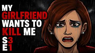 MY GIRLFRIEND WANTS TO KILL ME |  S3 E1|  HORROR STORY ANIMATED