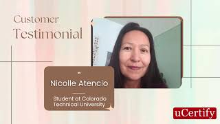 Real Student Review, Nicolle Atencio's uCertify Experience