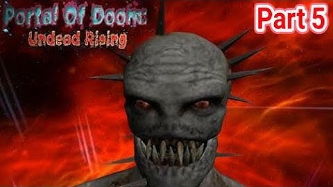Portal Of Doom : Undead Rising - Part 5 Walkthrough Gameplay No Comentary