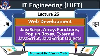 Lec-25_JS Array, Popup Boxes External JS, JS Objects | Web Development | Information Technology