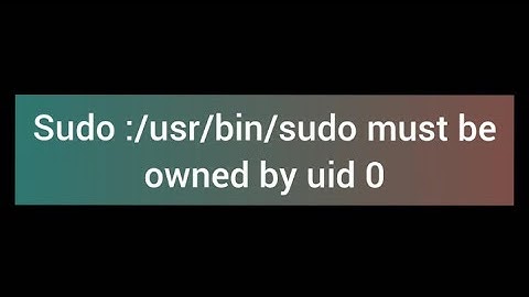 sudo: /usr/local/bin/sudo must be owned by uid 0 and have the setuid bit set | ubuntu