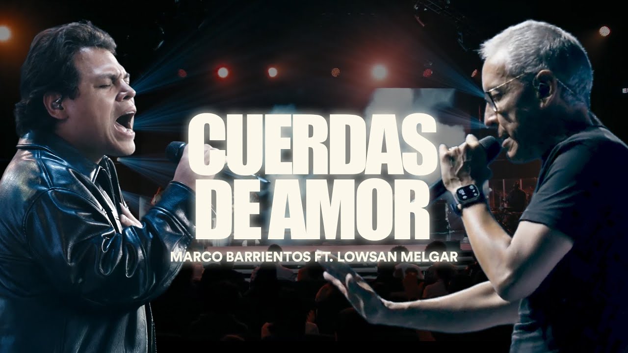 Cuerdas de amor - Marco Barrientos ft. Lowsan Melgar (Video Oficial)