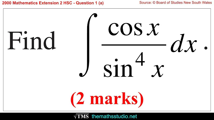2000 Maths Extension 2 HSC Q1a Integrate cos(x)/sin⁴(x)dx by using an appropriate substitution