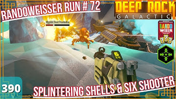DRG Ep.390 : Randoweisser Run #72 Splintering Shells & Six Shooter | Point Extraction