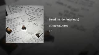 Video thumbnail of "XXXTENTACTION - Dead Inside (Interlude) Remix"