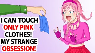 I Can Touch ONLY Pink Сlothes. My Strange Obsession!