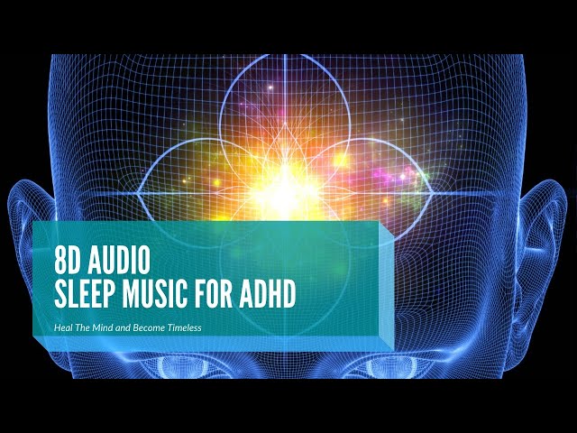 Deep Sleep Music for ADHD (8D AUDIO) 🎧 class=